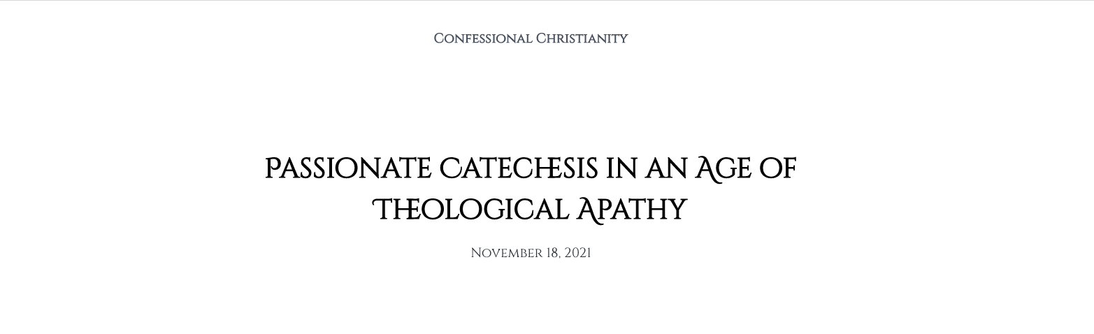 Passionate Catechesis in an Age of Theological Apathy