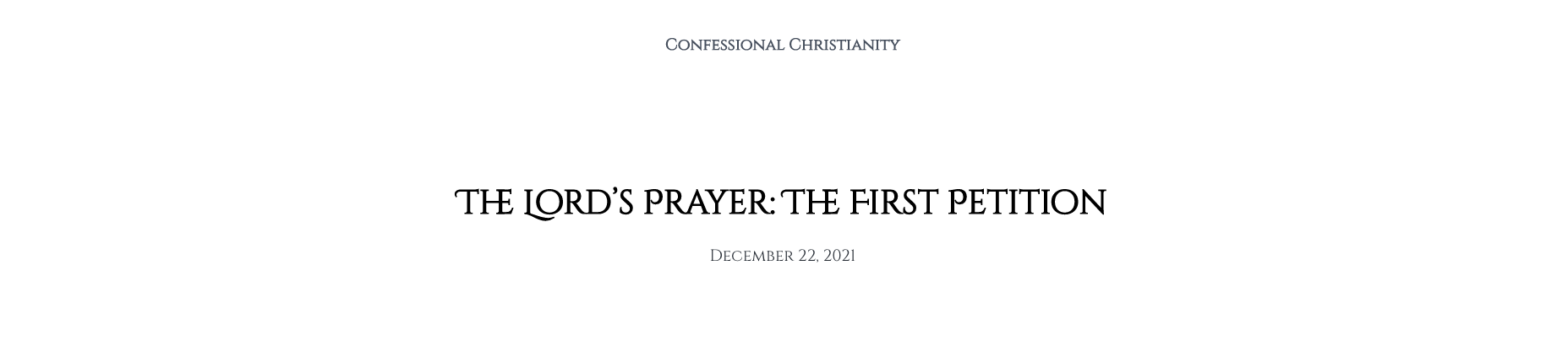 The Lord’s Prayer: The First Petition