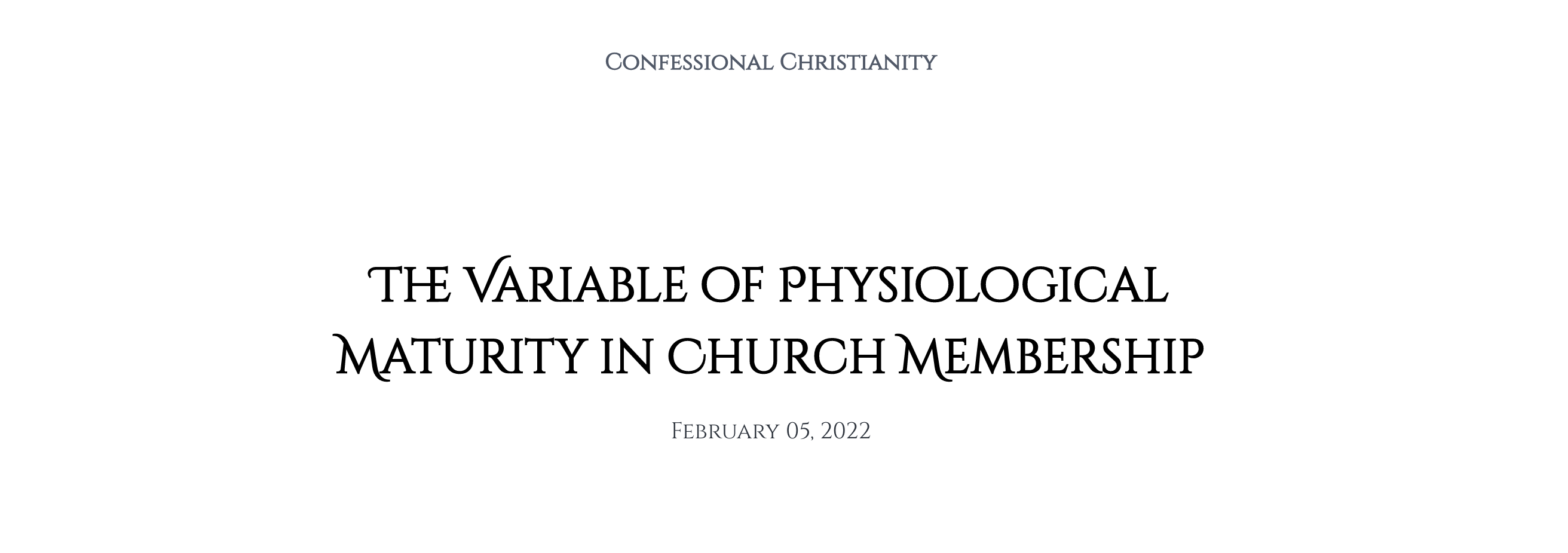 The Variable of Physiological Maturity in Church Membership