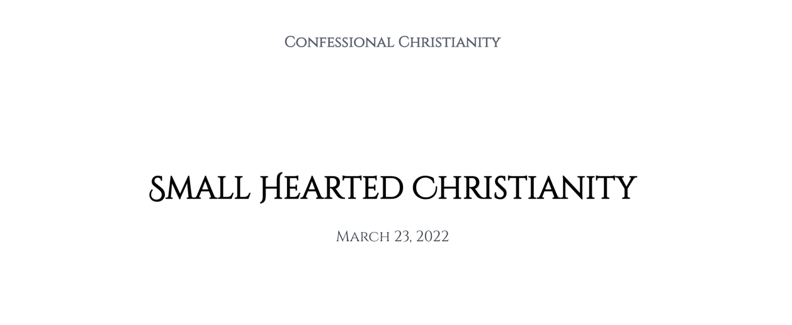 Small Hearted Christianity