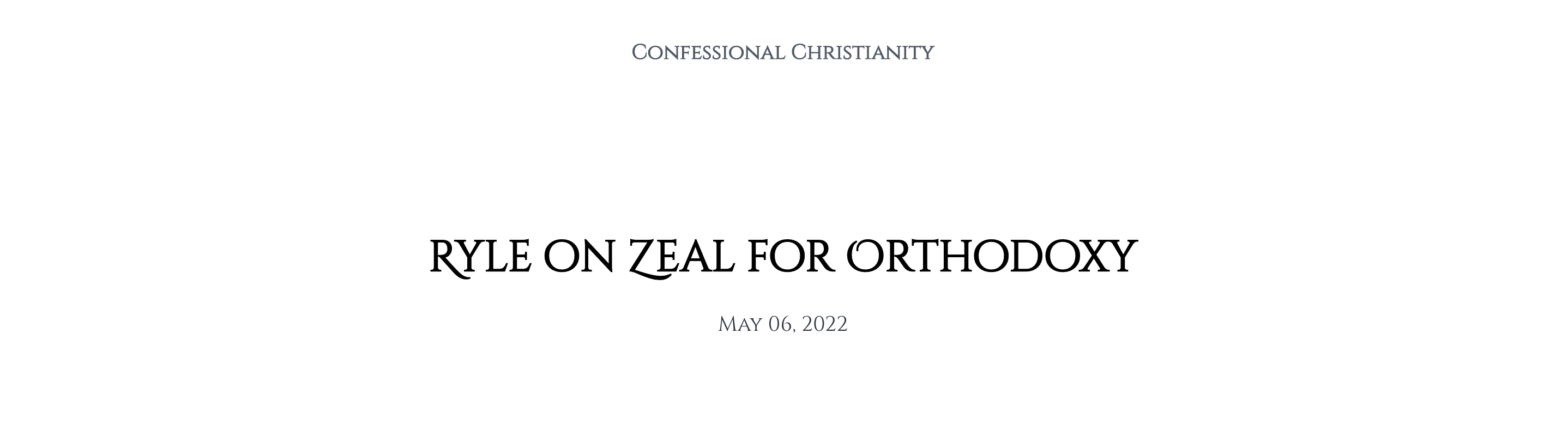 Ryle on Zeal for Orthodoxy